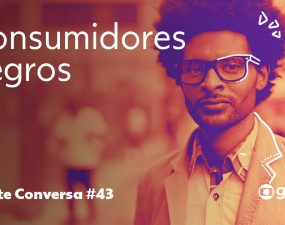 Gente Conversa – Consumidores negros • B9